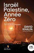 Couverture du livre « Israël-Palestine, année zéro : Le 7 octobre 2023, une onde de choc mondiale » de David Khalfa aux éditions Bord De L'eau