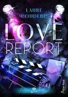 Couverture du livre « Love's report » de Laure Couderc aux éditions Alter Real