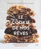 Couverture du livre « Le cookie de nos rêves » de Geraldine Martens et Deborah Dupont et Apolline Muet aux éditions First
