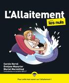 Couverture du livre « L'allaitement pour les nuls » de Evelyne Mazurier et Carole Herve et Muriel Mermilliod aux éditions Pour Les Nuls