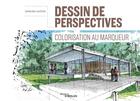 Couverture du livre « Dessin de perspectives - colorisation au marqueur » de Mutoni D S. aux éditions Eyrolles