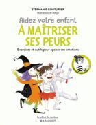 Couverture du livre « Le cabinet des émotions : aider votre enfant à vaincre ses peurs » de Couturier-S aux éditions Marabout