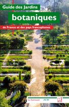 Couverture du livre « Guide des jardins botaniques ; de France et des pays francophones » de  aux éditions Belin