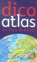 Couverture du livre « Dico-atlas des états du monde » de Belsacq R Miott aux éditions Belin