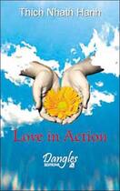 Couverture du livre « Love in action ; la non-violence au service des autres » de Thich Nhat Hanh aux éditions Dangles