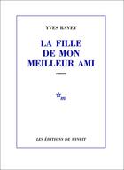 Couverture du livre « La fille de mon meilleur ami » de Yves Ravey aux éditions Minuit