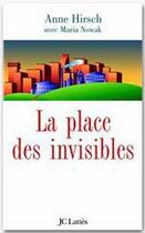 Couverture du livre « La Place des invisibles » de Maria Nowak et Anne Hirsch aux éditions Jc Lattes