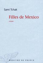 Couverture du livre « Filles de Mexico » de Sami Tchak aux éditions Mercure De France