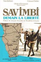 Couverture du livre « Savimbi, demain la liberté » de Olivier D' Ormesson et Yves Breheret et Edouard Sablier aux éditions Nel