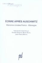 Couverture du livre « Écrire après Auschwitz ; mémoires croisées France-Allemagne » de Jean-Pierre Martin et Karsten Garschia et Bruno Gelas aux éditions Pu De Lyon