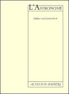 Couverture du livre « L'astronome (nouvelle edition) » de Didier Van Cauwelaert aux éditions Actes Sud-papiers