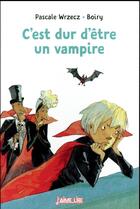 Couverture du livre « C'est dur d'être un vampire » de Pascale Wrzecz et Veronique Boiry Cau aux éditions Bayard Jeunesse