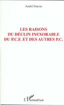 Couverture du livre « Les raisons du declin inexorable du p.c.f » de Andre Garcia aux éditions L'harmattan