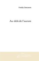 Couverture du livre « Au-delà de l'aurore » de Desc-F aux éditions Le Manuscrit