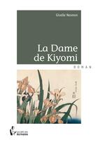 Couverture du livre « La dame de Kiyomi » de Giselle Nesmon aux éditions Societe Des Ecrivains