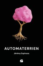 Couverture du livre « Automaterrien » de Jeremy Espinoza aux éditions Editions Du Panthéon