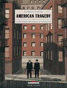 Couverture du livre « American tragedy ; l'histoire de Sacco & Vanzetti » de Florent Calvez aux éditions Delcourt