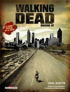 Couverture du livre « Walking dead : making of » de Charlie Adlard et Tony Moore et Paul Ruditis aux éditions Delcourt