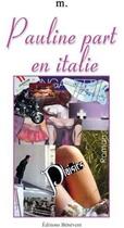 Couverture du livre « Pauline part en Italie » de M. aux éditions Benevent