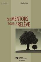 Couverture du livre « Des mentors pour la relève (édition 2010) » de Renee Houde aux éditions Presses De L'universite Du Quebec