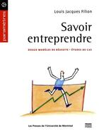 Couverture du livre « Savoir entreprendre ; douze modèles de réussite ; études de cas » de Louis-Jacques Filion aux éditions Pu De Montreal