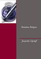 Couverture du livre « Variations poétiques » de Jacqueline Lipatoff aux éditions Books On Demand