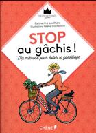 Couverture du livre « Stop au gachis ! ma méthode pour éviter le gaspillage » de Laulhere Catherine aux éditions Chene