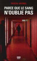 Couverture du livre « Parce que le sang n'oublie pas » de Pascal Vatinel aux éditions Rouergue