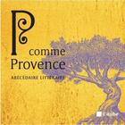 Couverture du livre « P comme Provence ; abécédaire littéraire » de Julie Maillard aux éditions Editions De L'aube