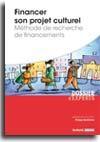 Couverture du livre « Financer son projet culturel ; méthode de recherche de financements » de Philippe Barthelemy aux éditions Territorial