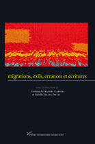 Couverture du livre « Migrations, exils errances et écritures » de Corinne Alexandre-Garner aux éditions Presses Universitaires De Paris Nanterre