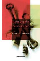 Couverture du livre « Les clés du paradis » de Bernard Moreau aux éditions Kirographaires