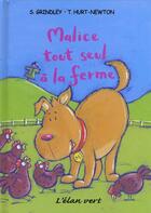 Couverture du livre « Malice tout seul a la ferme » de Sally Grindley aux éditions Elan Vert