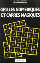 Couverture du livre « Grilles Numeriques Et Carres Magiques » de Demarcq et Mouny aux éditions Axiome