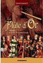 Couverture du livre « La flûte d'or ; légendes et contes musicaux d'Europe » de Gerard Lomenec'H aux éditions Cheminements