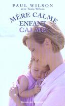 Couverture du livre « Mere Calme, Enfant Calme » de Paul Wilson et Tania Wilson aux éditions Presses Du Chatelet
