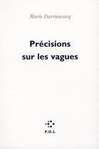Couverture du livre « Précisions sur les vagues » de Marie Darrieussecq aux éditions P.o.l