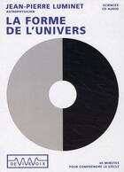 Couverture du livre « La forme de l'univers » de J.P. Luminet aux éditions De Vive Voix