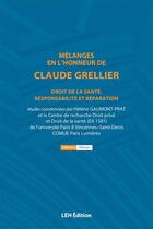 Couverture du livre « Melanges en l'honneur de claude grellier. droit de la sante, responsabilite et reparation » de Prat H Gaumont aux éditions Les Etudes Hospitalieres