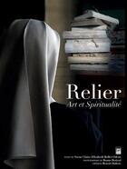 Couverture du livre « Relier ; art et spiritualité » de Soeur Claire-Elisabeth et Bruno Rotival aux éditions Franciscaines