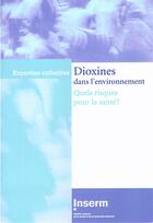 Couverture du livre « Dioxines dans l'environnement ; quels risques pour la santé ? » de  aux éditions Edp Sciences