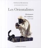 Couverture du livre « Les orientalistes ; dictionnaire des sculpteurs ; XIXe-XXe siècles » de Stephane Richemond aux éditions Amateur