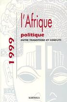 Couverture du livre « L'Afrique politique 1999 ; entre transitions et conflits » de  aux éditions Karthala