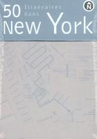 Couverture du livre « 50 Itineraires A New York » de Martha Fay aux éditions La Martiniere