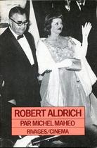 Couverture du livre « Robert Aldrich » de Michel Maheo aux éditions Rivages