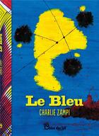 Couverture du livre « Le bleu » de Charles Zampi aux éditions Chloe Des Lys