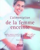 Couverture du livre « L'Alimentation De La Femme Enceinte » de Fiona Wilcock aux éditions First