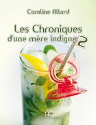 Couverture du livre « Les chroniques d'une mère indigne t.2 » de Caroline Allard aux éditions Pu Du Septentrion