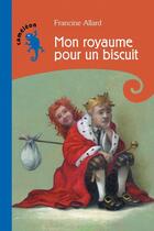 Couverture du livre « Mon royaume pour un biscuit » de Francine Allard aux éditions Hurtubise