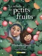 Couverture du livre « La mélodie des petits fruits » de Michaela Goade aux éditions Bayard Canada